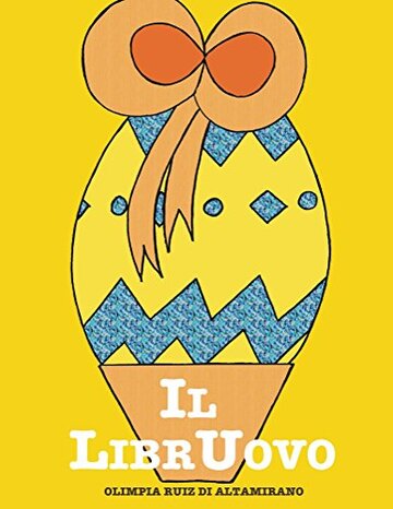 Il LibrUovo: Un uovo davvero speciale... una vera sorpresa! (Libri interattivi)